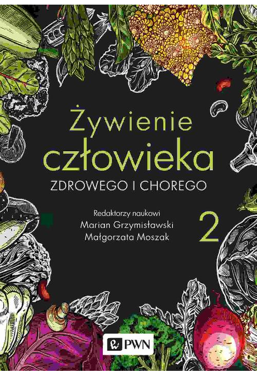 Żywienie człowieka zdrowego i chorego. t. 2