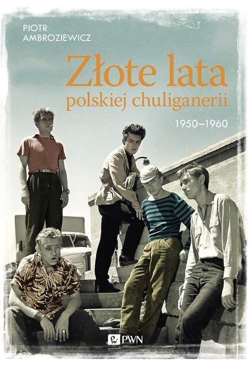 Złote lata polskiej chuliganerii 1950-1960