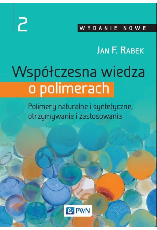 Współczesna wiedza o polimerach. Tom 2