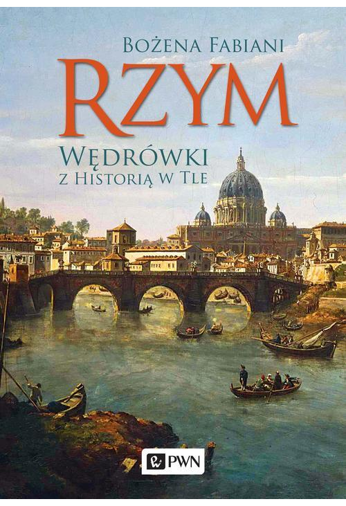 Rzym. Wędrówki z historią w tle