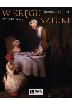W kręgu sztuki. Wybór gawęd