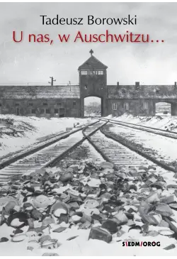 U nas, w Auschwitzu…