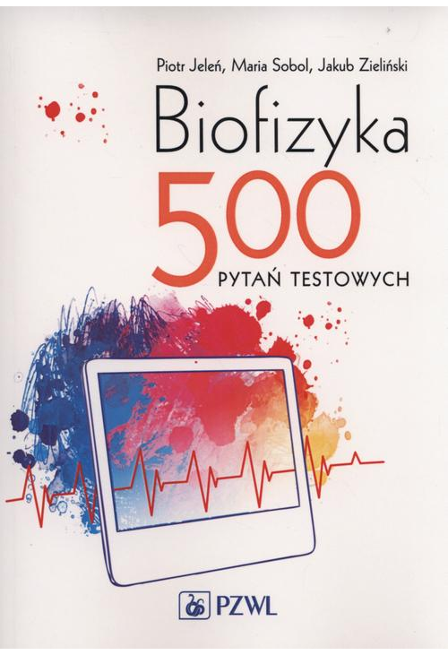 Biofizyka. 500 pytań testowych