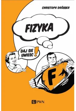 Fizyka. Daj się uwieść!
