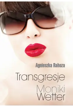 Transgresje Moniki Wetter