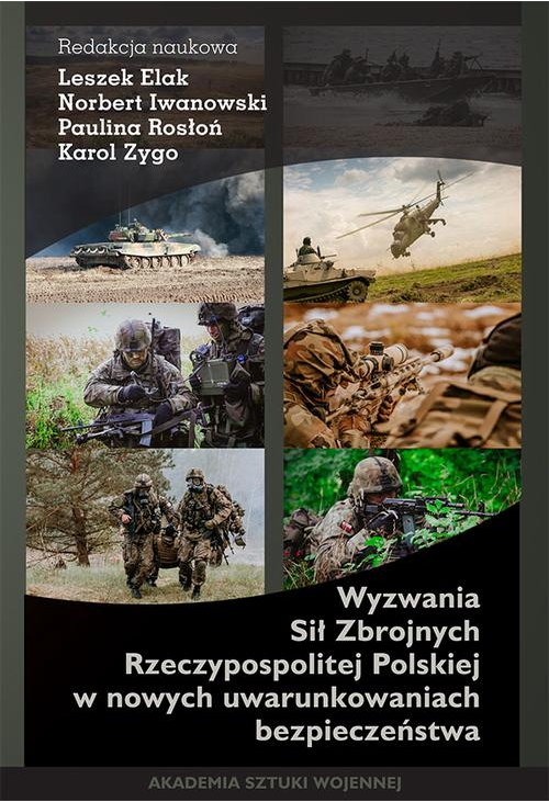 Wyzwania Sił Zbrojnych Rzeczypospolitej Polskiej w nowych warunkach bezpieczeństwa