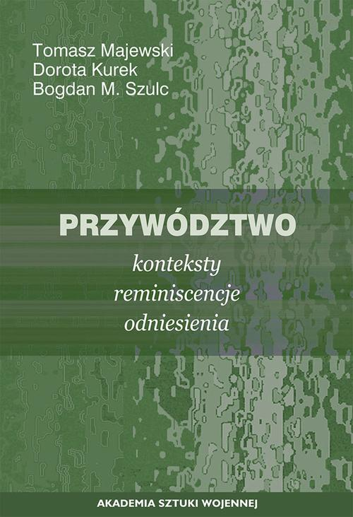 Przywództwo. Konteksty, reminiscencje, odniesienia