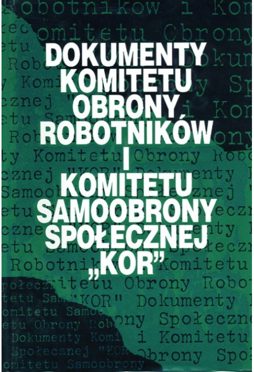 Dokumenty Komitetu Obrony Robotników i Komitetu Samoobrony Społecznej "KOR"