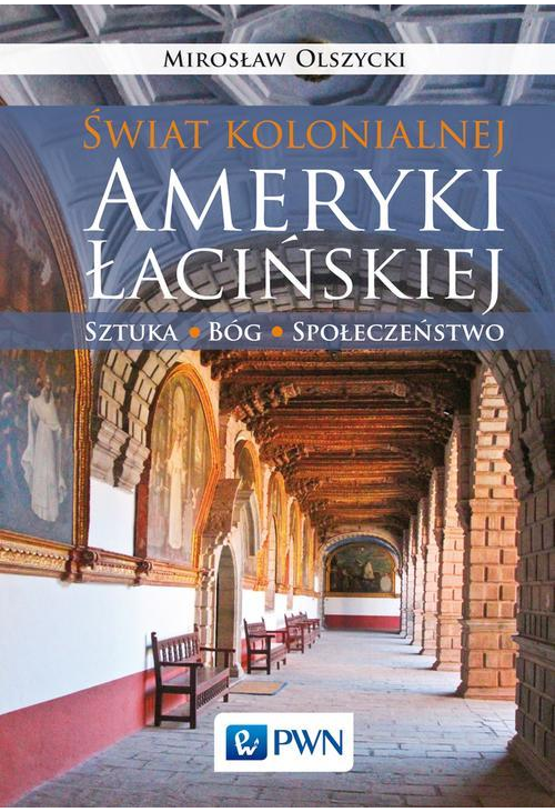 Świat kolonialnej Ameryki Łacińskiej