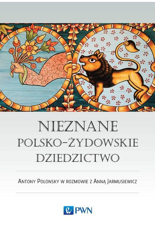 Nieznane polsko-żydowskie dziedzictwo