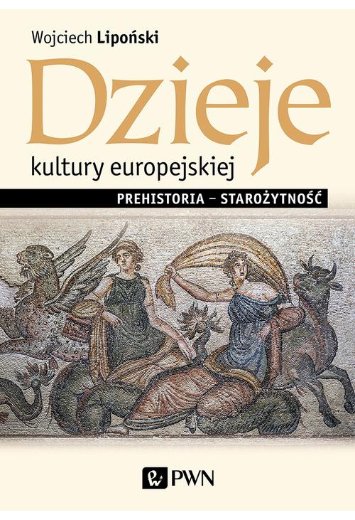 Dzieje kultury europejskiej. Prehistoria - starożytność