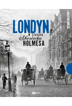 Londyn w czasach Sherlocka...