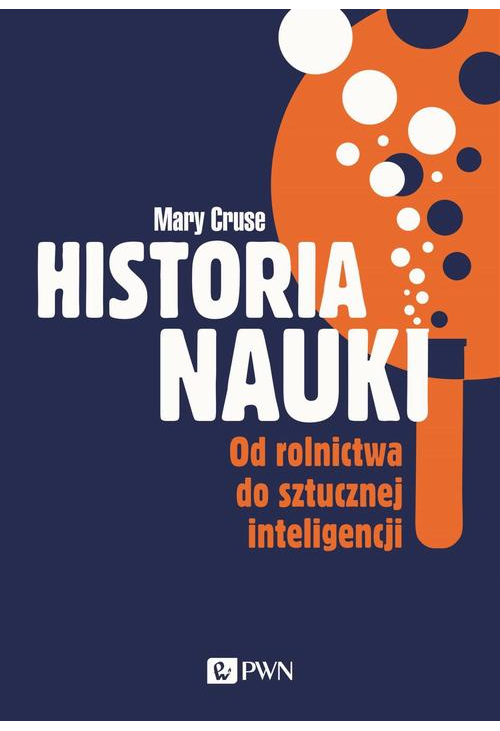 Historia nauki. Od rolnictwa do sztucznej inteligencji