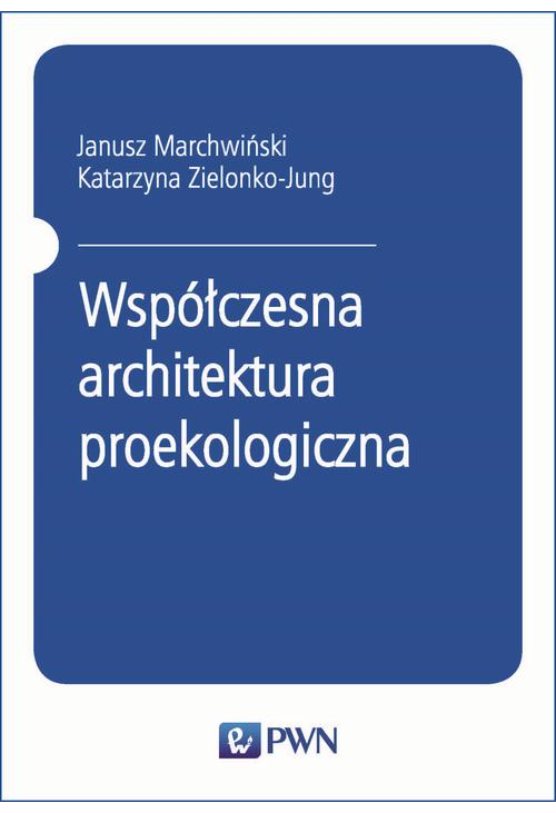 Współczesna architektura proekologiczna