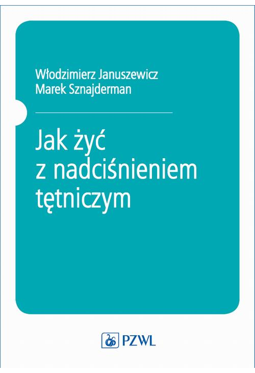 Jak żyć z nadciśnieniem tętniczym