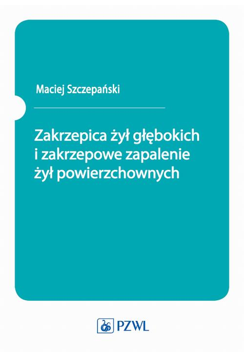 Zakrzepica żył głębokich i zakrzepowe zapalenie żył powierzchownych