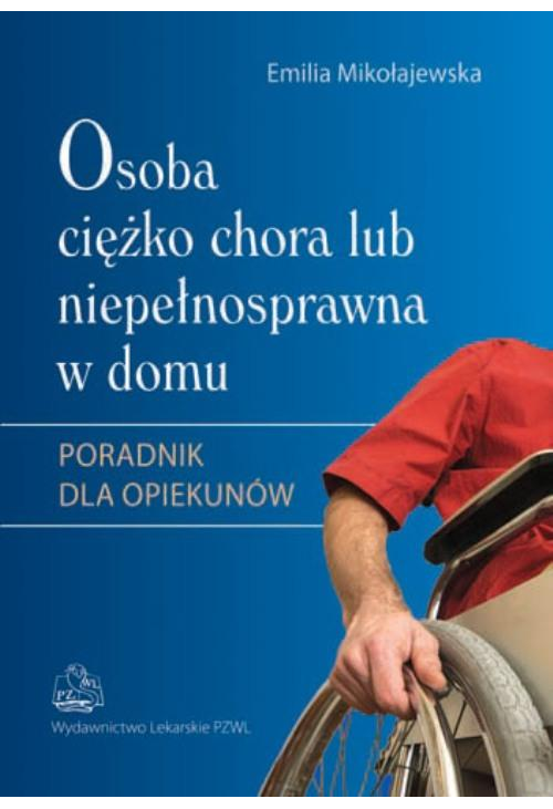 Osoba ciężko chora lub niepełnosprawna w domu