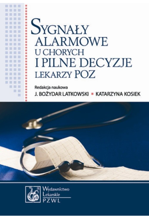 Sygnały alarmowe u chorych i pilne decyzje lekarzy POZ