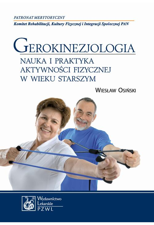 Gerokinezjologia. Nauka i praktyka aktywności fizycznej w wieku starszym