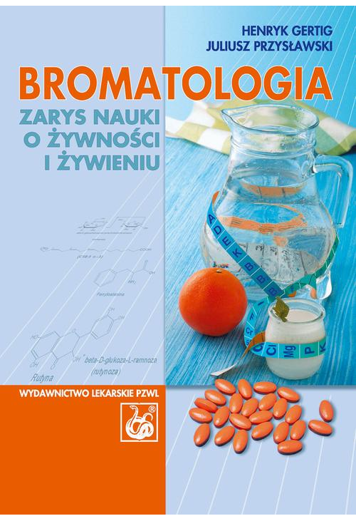 Bromatologia. Zarys nauki o żywności i żywieniu