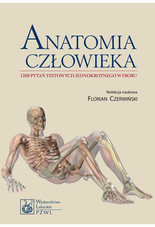 Anatomia człowieka. 1200 pytań testowych jednokrotnego wyboru