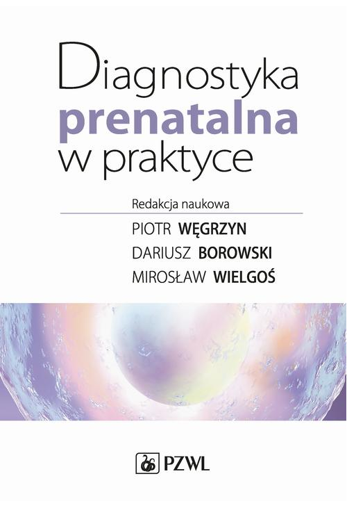 Diagnostyka prenatalna w praktyce