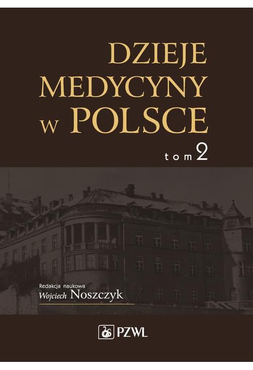 Dzieje medycyny w Polsce. Lata 1914-1944. Tom 2