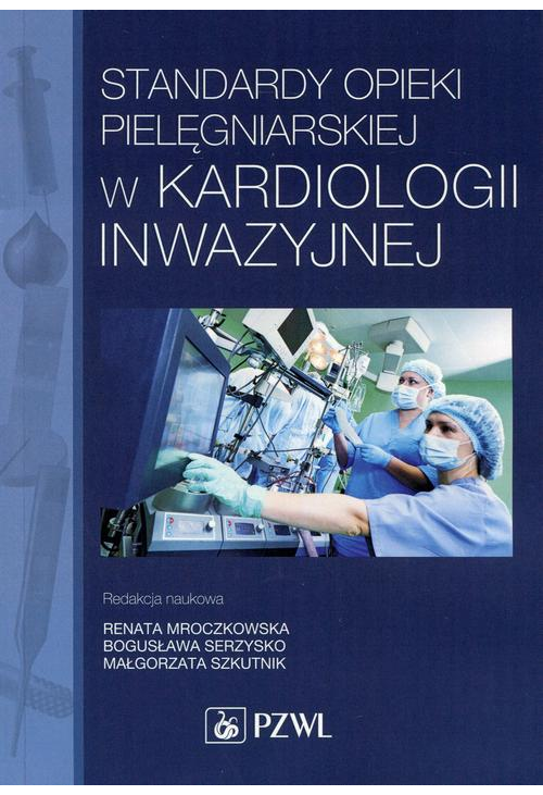 Standardy opieki pielęgniarskiej w kardiologii inwazyjnej