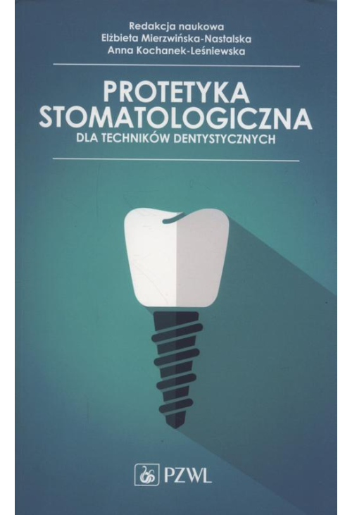 Protetyka stomatologiczna dla techników dentystycznych