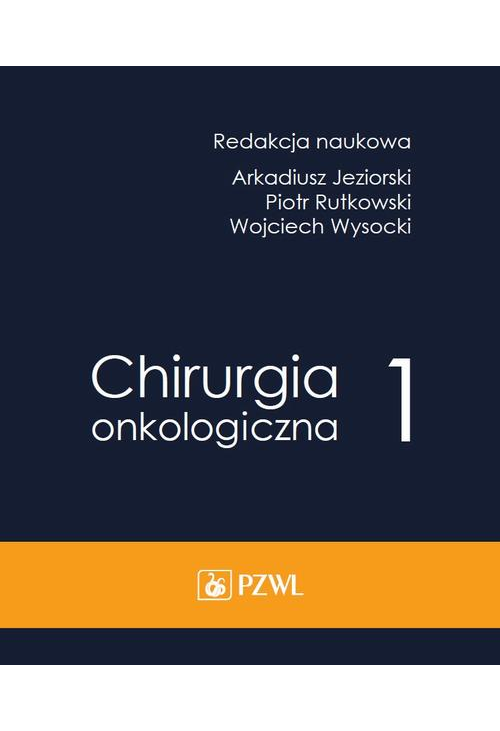 Chirurgia onkologiczna. Tom 1