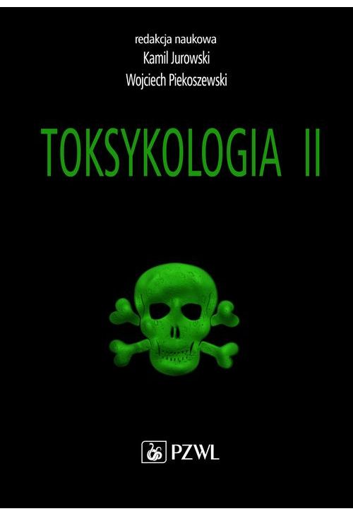 Toksykologia. TOM 2. Toksykologia szczegółowa i stosowana