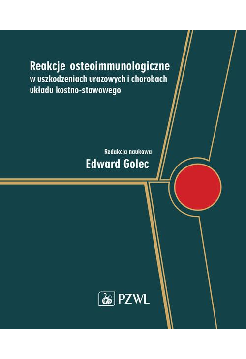 Reakcje osteoimmunologiczne w uszkodzeniach urazowych i chorobach układu kostno-stawowego