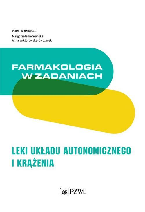 Farmakologia w zadaniach. Leki układu autonomicznego i krążenia