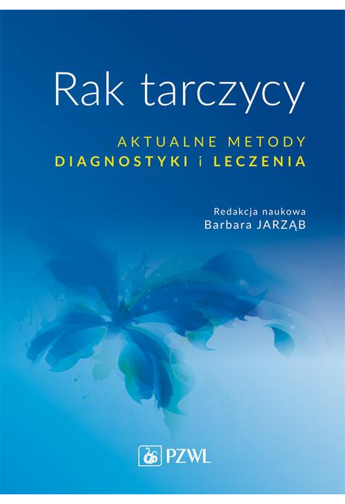 Rak tarczycy. Aktualne metody diagnostyki i leczenia