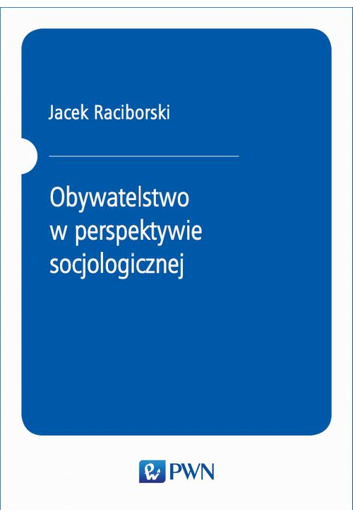 Obywatelstwo w perspektywie socjologicznej