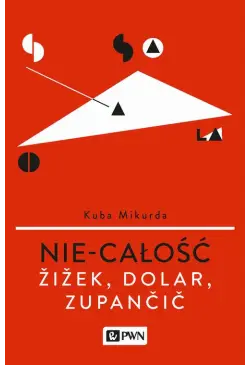 Nie-całość. Žižek, Dolar,...