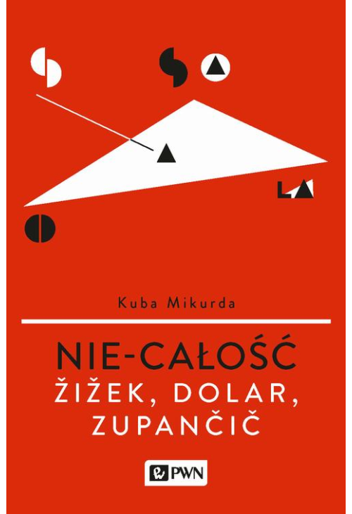 Nie-całość. Žižek, Dolar, Zupančič