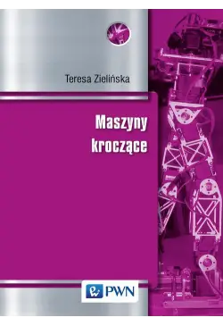Maszyny kroczące. Podstawy,...
