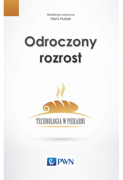 Odroczony rozrost. Technologia w piekarni