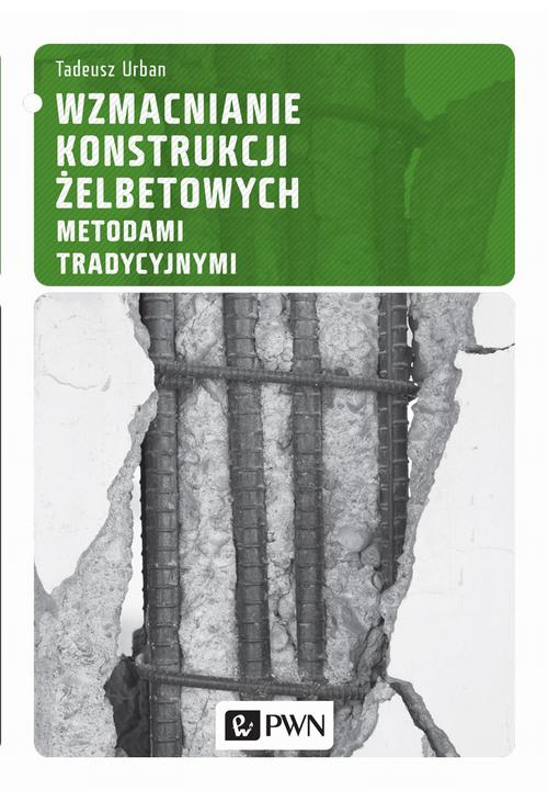 Wzmacnianie konstrukcji żelbetowych metodami tradycyjnymi