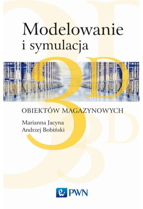 Modelowanie i symulacja 3D obiektów magazynowych