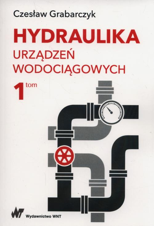 Hydraulika urządzeń wodociągowych Tom 1