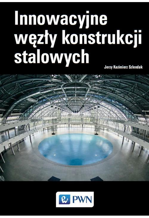 Innowacyjne węzły konstrukcji stalowych