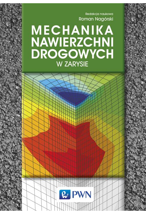 Mechanika nawierzchni drogowych w zarysie