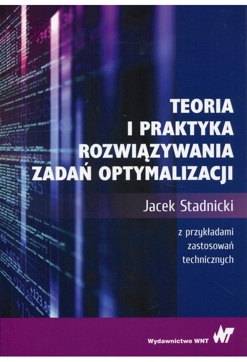 Teoria i praktyka rozwiązywania zadań optymalizacji