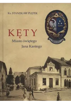 Kęty miasto Świętego Jana...