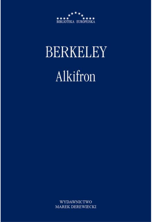 Alkifron, czyli pomniejszy filozof w siedmiu dialogach zawierający  apologię chrześcijaństwa przeciwko tym, których zwą woln...