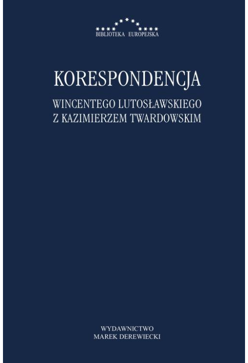 Korespondencja Wincentego Lutosławskiego z Kazimierzem Twardowskim