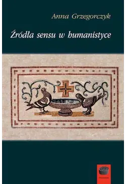 Źródła sensu w humanistyce
