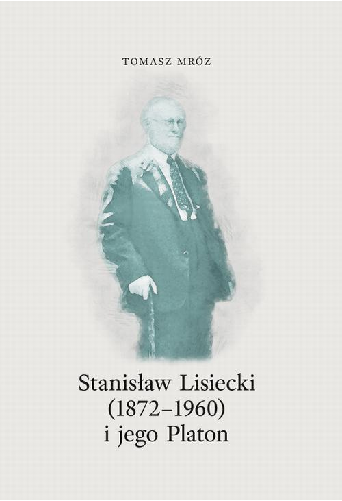 Stanisław Lisiecki (1872-1960) i jego Platon